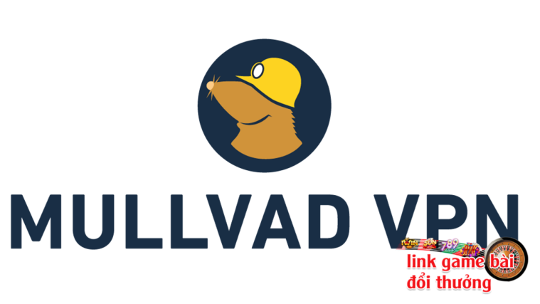 Giới thiệu tổng quan về phần mềm Mullvad VPN - cách fake IP bằng Mullvad VPN