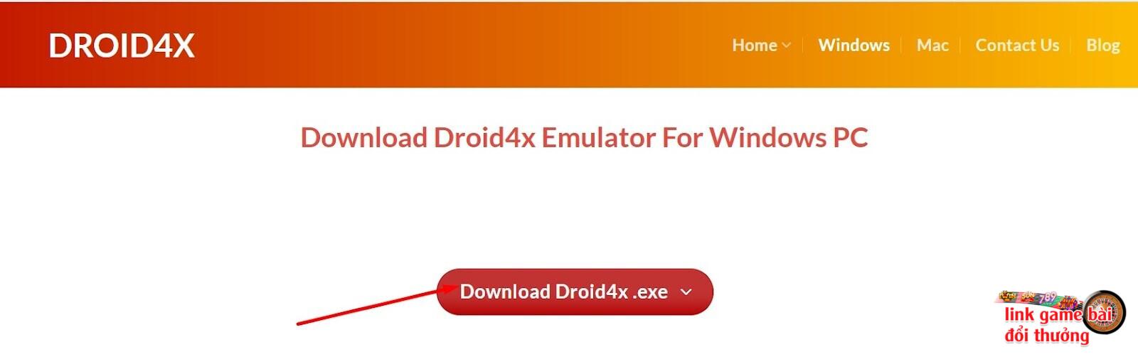 Nhấn “Download Droid4x.exe” để cài đặt trình giả lập vào thiết bị của bạn